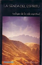 La Senda del Espíritu. Teología de la vida espiritual
