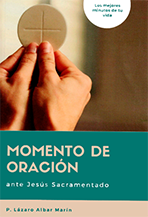 Momentos de oración ante Jesús Sacramentado