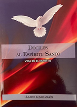 Dóciles al Espíritu Santo. Vida en el Espíritu